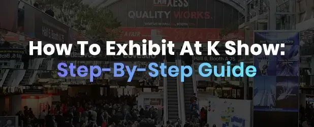 How To Exhibit At K Show: Step-By-Step Guide