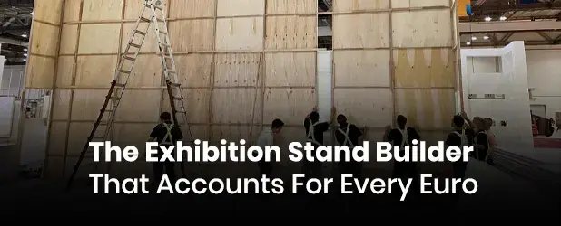 The Exhibition Stand Builder That Accounts For Every Euro