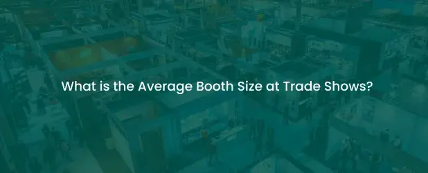 What is the Average Booth Size at Trade Shows?