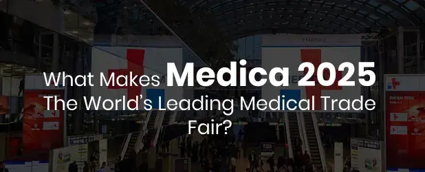 What Makes Medica 2025 The World’s Leading Medical Trade Fair?