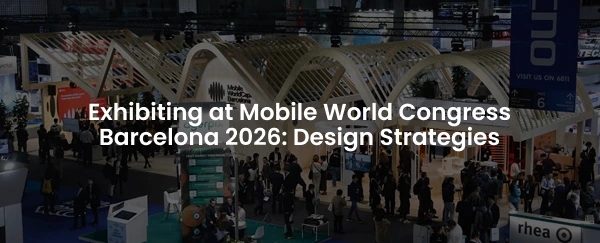 Exhibiting at Mobile World Congress Barcelona 2026: Design Strategies