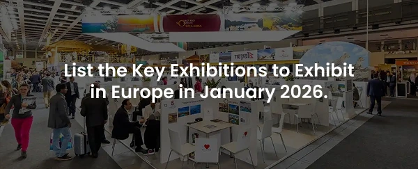 List the Key Exhibitions to Exhibit in Europe in January 2026.
