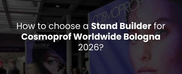 Choose a stand builder for cosmoprof worldwide bologna 2026